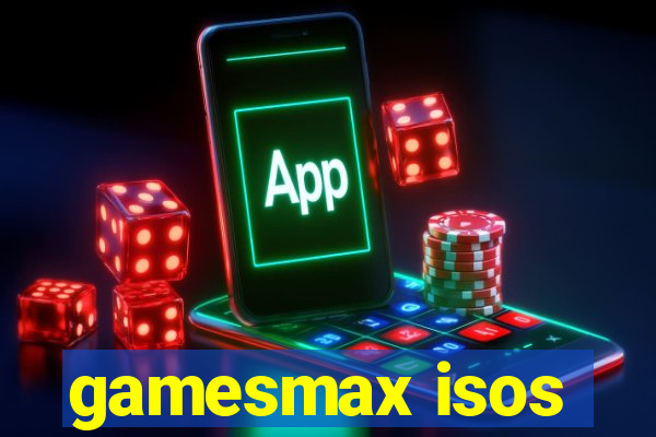 gamesmax isos